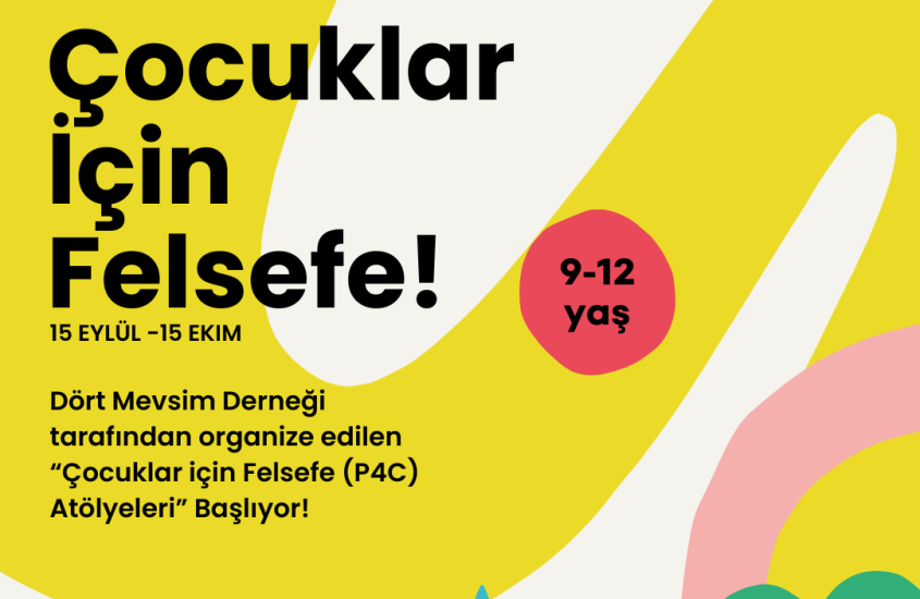 Çocuklar için Felsefe (P4C) Atölyeleri Başlıyor!